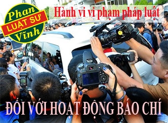 TÌM HIỂU VỀ: Hành vi vi phạm pháp luật đối với hoạt động báo chí