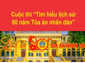 Ra mắt Chuyên trang đặc biệt ‘Lịch sử 80 năm Tòa án nhân dân’ và phát động Cuộc thi ‘Tìm hiểu lịch sử 80 năm Tòa án nhân dân’