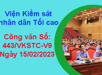 Công văn Số: 443/VKSTC-V9 V/v Giải đáp vướng mắc về nghiệp vụ KSVGQ các VVDS, HN và GĐ.