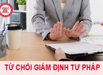 Từ chối tiếp nhận, thực hiện giám định tư pháp mà không có lý do chính đáng sẽ bị phạt đến 10 triệu đồng
