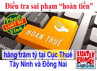 Điều tra sai phạm “hoàn tiền” hàng trăm tỷ tại Cục Thuế Tây Ninh và Đồng Nai