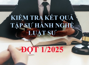 DANH SÁCH ĐỦ ĐIỀU KIỆN DỰ KIỂM TRA KẾT QUẢ TẬP SỰ HÀNH NGHỀ LUẬT SƯ - ĐỢT 1/2025 