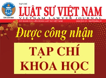 Tạp chí Luật sư Việt Nam chính thức được Hội đồng Giáo sư nhà nước phê duyệt là tạp chí khoa học