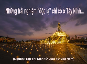 Những trải nghiệm “độc lạ” chỉ có ở Tây Ninh mà bạn không nên bỏ lỡ