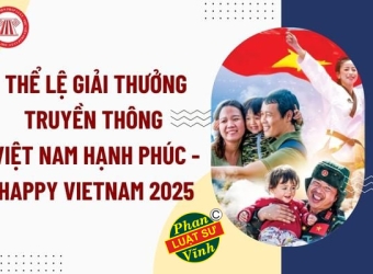 Thể lệ Giải thưởng truyền thông về quyền con người “Việt Nam Hạnh phúc - Happy Vietnam 2025” 